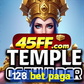 128 bet paga